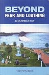 Beyond fear and loathing : local politics at work