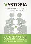 Vystopia: The Anguish of Being Vegan in a Non-Vegan World