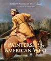 Painters and the American West: Volume 2 (American Museum of Western Art / the Anschultz Collection)