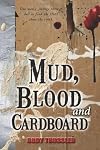 Mud, Blood and Cardboard: One mans journey through hell to find the truth about the truth