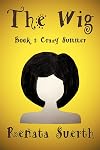 THE WIG: Crazy Summer (Book 1) (THE WIG series)