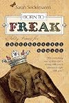 Born to Freak: A Salty Primer for Irrepressible Humans