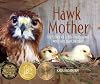 Hawk Mother: The Story of a Red-tailed Hawk Who Hatched Chickens