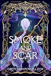 Smoke and Scar (Shattered Crown)
