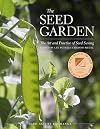 The Seed Garden: The Art and Practice of Seed Saving