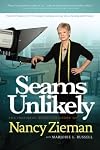 Seams Unlikely: The Inspiring True Life Story of Nancy Zieman
