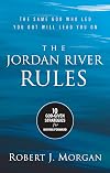 The Jordan River Rules: 10 God-Given Strategies for Moving Forward