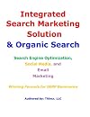 Integrated Search Marketing Solution & Organic Search: Search Engine Optimization, Social Media, and Email Marketing: Winning Formula for SERP Dominance