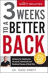 3 Weeks To A Better Back: Solutions for Healing the Structural, Nutritional, and Emotional Causes of Back Pain (The Sinett Solution)