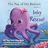 The Top of the Bottom: Inky to the Rescue, Volume 1
