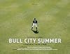 Bull City Summer: A Season At The Ballpark