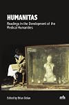 Humanitas: Readings in the Development of the Medical Humanities