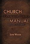Church Planter Field Manual: Exploring