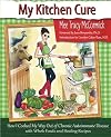 My Kitchen Cure: How I Cooked My Way Out of Chronic Autoimmune Disease with Whole Foods and Healing Recipes
