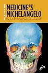 Medicine's Michelangelo: The Life & Art of Frank H. Netter, MD