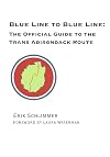 Blue Line to Blue Line: The Official Guide to the Trans Adirondack Route