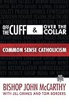Off the Cuff and Over the Collar: Common Sense Catholicism
