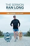 The Sermon Ran Long: A Memoir of Marathons and Ministry