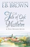 A Tale of Oak and Mistletoe (Time Walkers, #4)