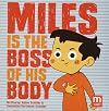 Miles is the Boss of His Body (Safety)