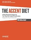 The Accent Diet: A Daily Program for Improving Your American English Pronunciation