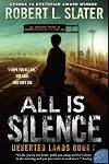 All Is Silence: A Deserted Lands Novel (Volume 1)