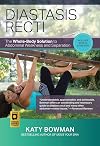 Diastasis Recti: The Whole-body Solution to Abdominal Weakness and Separation