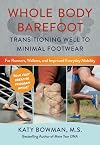 Whole Body Barefoot: Transitioning Well to Minimal Footwear