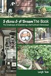 5 Acres & A Dream The Book: The Challenges of Establishing a Self-Sufficient Homestead (5 Acres & A Dream Homesteading Series)