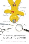 The Social Justice Advocate's Handbook: A Guide to Gender