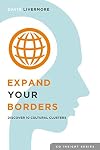 Expand Your Borders: Discover Ten Cultural Clusters (CQ Insight Series) (Volume 1)