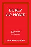 Burly Go Home