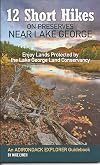 12 Short Hikes on Preserves Near Lake George