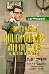 How to Make a Million Dollars With Your Voice (Or Lose Your Tonsils Trying), Second Edition