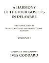 A Harmony of the Four Gospels in Delaware; The translation by Ira D. Blanchard and James Conner (1837-1839) Volume I