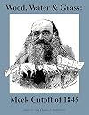 Wood, Water & Grass: Meek Cutoff of 1845