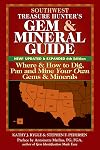 Southwest Treasure Hunter's Gem and Mineral Guide (6th Edition): Where and How to Dig, Pan and Mine Your Own Gems and Minerals