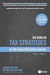 The Book on Tax Strategies for the Savvy Real Estate Investor: Powerful techniques anyone can use to deduct more, invest smarter, and pay far less to the IRS!