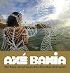 Axé Bahia: The Power of Art in an Afro-Brazilian Metropolis