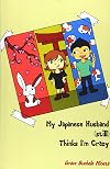 My Japanese Husband (still) Thinks I'm Crazy (Texan & Tokyo)