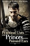 Practical Uses for Princes With Pointed Ears (Otherworld Realms Book 1)