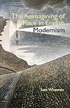 The reimagining of place in english modernism