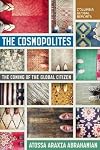 The Cosmopolites: The Coming of the Global Citizen (Columbia Global Reports)