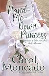 Hand-Me-Down Princess: Contemporary Christian Romance (The Monarchies of Belles Montagnes Book 4)