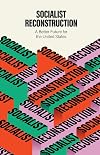 Socialist Reconstruction: A Better Future for the United States