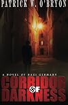 Corridor of Darkness: A Novel of Nazi Germany