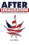 After Legalization: Understanding the Future of Marijuana Policy