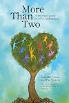 More Than Two: A Practical Guide to Ethical Polyamory