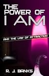 The Power of I AM and the Law of Attraction