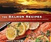 The Salmon Recipes: Stories of Our Endangered North Coast Cuisine